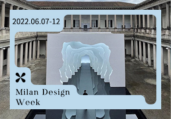 2022年Milan Design Week 米兰设计周综合分析